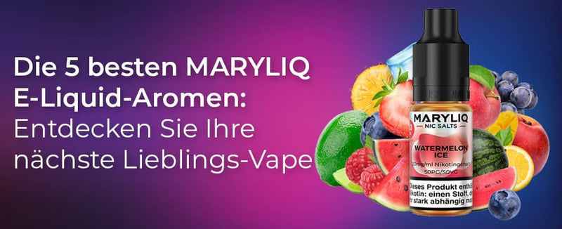 Die 5 besten MARYLIQ E-Liquid-Aromen: Entdecken Sie Ihre nchste Liebl   Lostmary.de