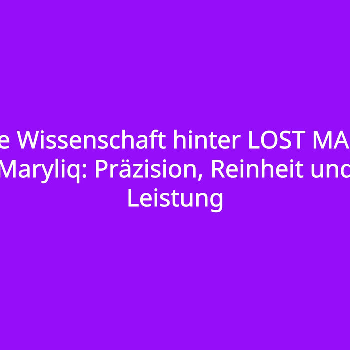 Die Wissenschaft hinter LOST MARY Maryliq: Präzision, Reinheit und Leistung