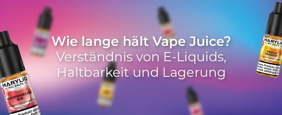 Wie lange hält Vape Juice? Verständnis von E-Liquids, Haltbarkeit und Lagerung