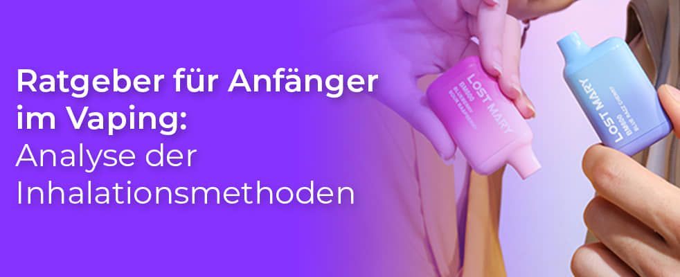 Ratgeber für Anfänger im Vaping: Analyse der Inhalationsmethoden